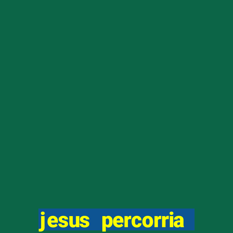 jesus percorria todas as cidades caminho neocatecumenal